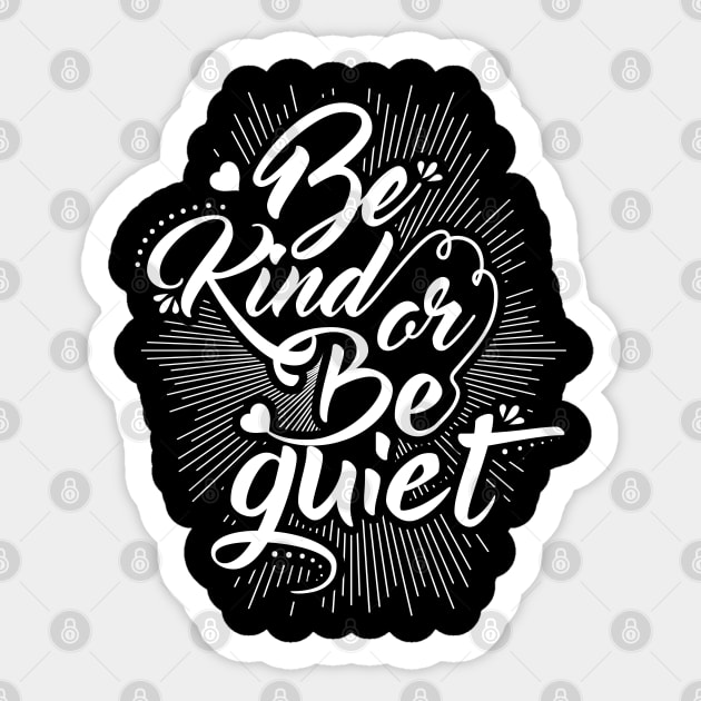 Be Kind or Be Quiet Sticker by Dojaja